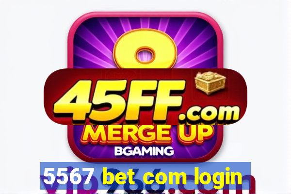 5567 bet com login